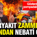 Akaryakıt zamlarının altından Nebati çıktı: Türkiye KKM'nin bedelini ödüyor.