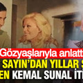 Emel Sayın’dan yıllar sonra gelen Kemal Sunal itirafı: Gözyaşlarıyla anlattı