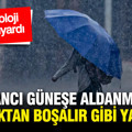 Meteoroloji açıkladı: Sıcaklıklar yükseliyor, birçok ilde sağanak bekleniyor