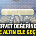 Servet değerinde sahte altın ele geçirildi