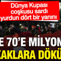 Türkiye Dünya Kupası coşkusu yaşıyor: Milyonlar sokaklara döküldü