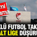 TFF açıkladı: Köklü futbol takımı bir alt lige düşürüldü