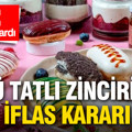 400’ü aşkın şubesi vardı: Ünlü tatlı zinciri için iflas kararı