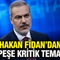 Bakan Fidan’dan peş peşe kritik temaslar