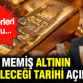 İslam Memiş altının yükseleceği tarihi açıkladı