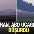 İran, ABD uçağını düşürdü