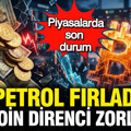 Petrol fırladı, bitcoin direnci zorluyor altın ve gümüşte rüzgar tersine mi dönüyor? İşte piyasalarda son durum