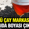 Ünlü çay markasında boya skandalı: Bakanlık ifşa etti