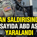 İran saldırısında çok sayıda ABD askeri yaralandı