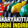 Akaryakıtta tarihi indirim geliyor: 15 lira birden düşecek