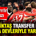 Beşiktaş, Bayern Münih’in yıldızının transferi için dünya devleriyle yarışıyor