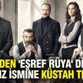 İsrail’den 'Eşref Rüya' dizisinin yıldız ismine küstah tehdit