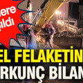 Sel felaketinde korkunç bilanço: Cesetlere ulaşıldı