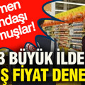 3 ilde fahiş fiyat denetimi: Resmen vatandaşı soymuşlar