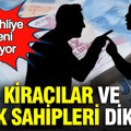Kiracılar ve mülk sahipleri dikkat: Artık tahliye nedeni sayılıyor