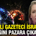 ABD'li gazeteci İsrail'in ipliğini pazara çıkardı