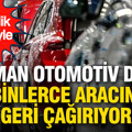 Alman otomotiv devinden güvenlik alarmı: Binlerce araç geri çağrılıyor