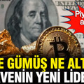 Brent petrol çakıldı, altın yükselişe geçti, dolar ve bitcoinde son durum ne: Piyasaların yeni lideri