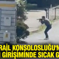 İsrail Konsolosluğu'na saldırı girişiminde sıcak gelişme