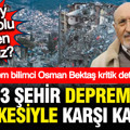 Deprem bilimci Osman Bektaş açıkladı: 3 şehir için deprem senaryosu