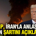 Trump, İran'la anlaşmak için şartını açıkladı
