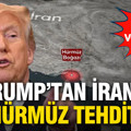 Trump’tan İran’a Hürmüz tehdidi