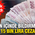 Valilik süre vererek uyardı: 20 gün içinde bildirmeyene 15 bin lira ceza
