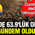 Yeni anket Ank-Ar'dan: Yüzde 63.9'lük oran gündem oldu