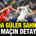 Arda Güler sahnede: Bayern Münih- Real Madrid Şampiyonlar Ligi maçının detayları