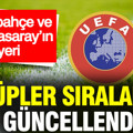 UEFA kulüpler sıralaması güncellendi: Fenerbahçe ve Galatasaray’ın yeri belli oldu
