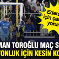 Erman Toroğlu Fenerbahçe-Rizespor maçı sonrası şampiyonluk için kesin konuştu