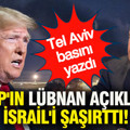 Trump'ın Lübnan açıklaması İsrail'i şaşırttı: Tel Aviv basını yazdı