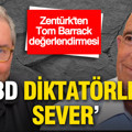 Ardan Zentürk'ten Tom Barrack değerlendirmesi: ABD diktatörleri sever