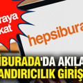 Hepsiburada'da akılalmaz dolandırıcılık girişimi: Bu numaraya dikkat