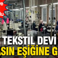 42 ülkeye ihracat yapıyordu: Tekstil devi iflasın eşiğine geldi
