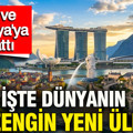 İşte dünyanın en zengin yeni ülkesi, ABD ve Almanya'ya fark attı