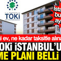 TOKİ İstanbul'da geri sayım başladı, hangi eve ne kadar ödenecek? Kura çekimi yarın