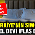 Türkiye’nin simge otel devi iflas etti: Artık resmen kapandı