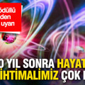 Nobel ödüllü fizikçiden çarpıcı uyarı: '50 yıl sonra hayatta olma ihtimalimiz çok düşük'