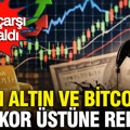 Altın ve bitcoin'de rekor üstüne rekor, petrol, dolar, gümüş ne kadar? Kapalıçarşı alev aldı