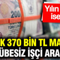Aylık 370 bin TL maaşa tecrübesiz işçi aranıyor: Yılın yarısı da tatil