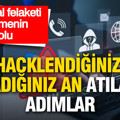 Hacklendiğinizi anladığınız an bu 15 dakikaya dikkat: Finansal felaketi önlemenin yolu
