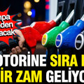 Motorine sıra dışı bir zam geliyor: Bu gece pompa yerinden fırlayacak