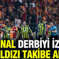 Arsenal, Galatasaray-Fenerbahçe derbisinde 3 yıldızı takibe aldı