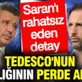Fenerbahçe'de Tedesco'nun ayrılığının perde arkası: Saran'ı rahatsız eden detay