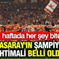 Galatasaray'ın şampiyonluk ihtimali belli oldu: 32. haftada her şey bitebilir