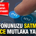 Telefonunuzu satmadan önce mutlaka yapın: Verileriniz başkasının eline geçmesin