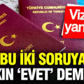 Bu iki soruya sakın ‘evet’ demeyin: Vize başvurunuz yanacak