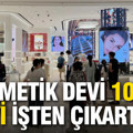 Kozmetik devi 10 bin kişiyi işten çıkartıyor