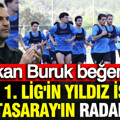 TFF 1. Lig'in yıldız futbolcusu Galatasaray'ın radarına girdi